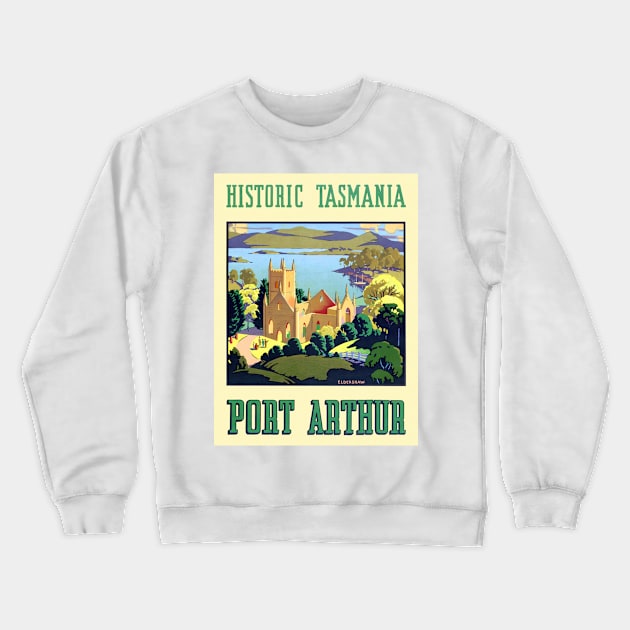 Historic Tasmania Port Arthur Vintage Poster 1930s Crewneck Sweatshirt by vintagetreasure